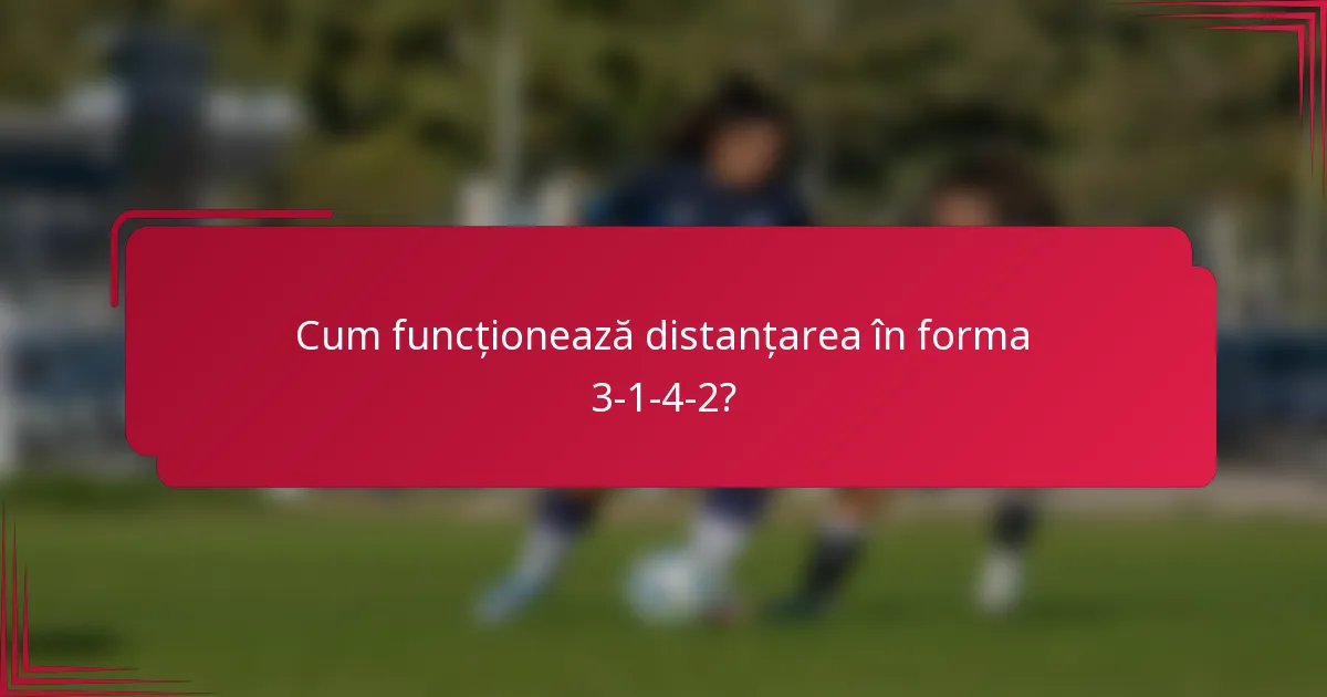 Cum funcționează distanțarea în forma 3-1-4-2?