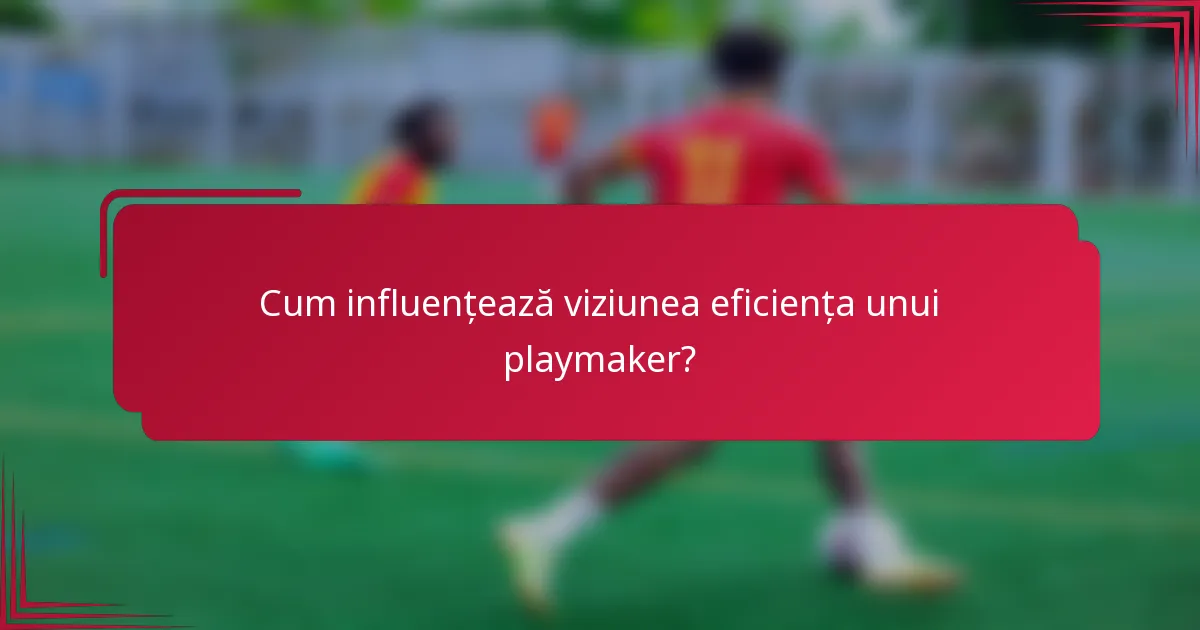 Cum influențează viziunea eficiența unui playmaker?