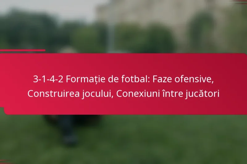 3-1-4-2 Formație de fotbal: Faze ofensive, Construirea jocului, Conexiuni între jucători