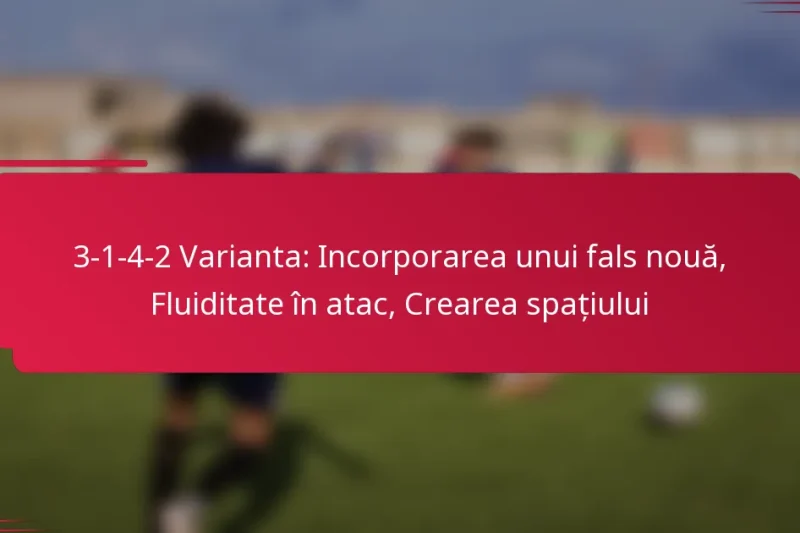 3-1-4-2 Varianta: Incorporarea unui fals nouă, Fluiditate în atac, Crearea spațiului