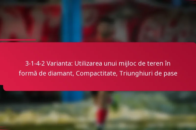 3-1-4-2 Varianta: Utilizarea unui mijloc de teren în formă de diamant, Compactitate, Triunghiuri de pase