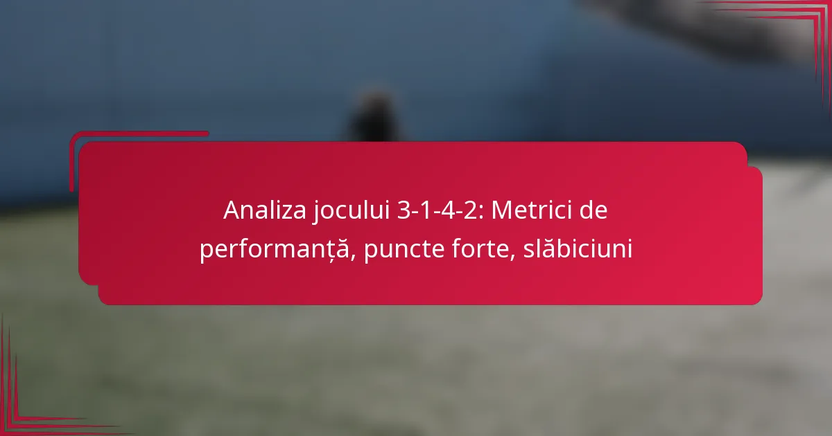You are currently viewing Analiza jocului 3-1-4-2: Metrici de performanță, puncte forte, slăbiciuni