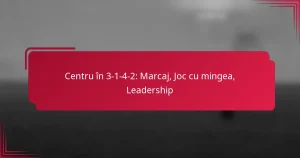 Read more about the article Centru în 3-1-4-2: Marcaj, Joc cu mingea, Leadership