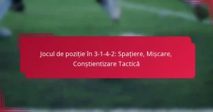 Read more about the article Jocul de poziție în 3-1-4-2: Spațiere, Mișcare, Conștientizare Tactică